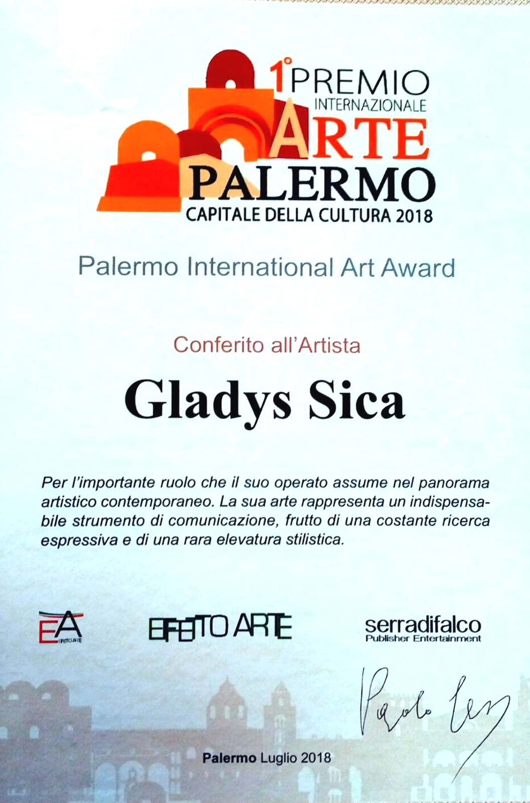 2018 - Premio 'Rilevanza Percorso Artistico', Editoriale Effetto Arte, a cura di Paolo Levi, Palermo.