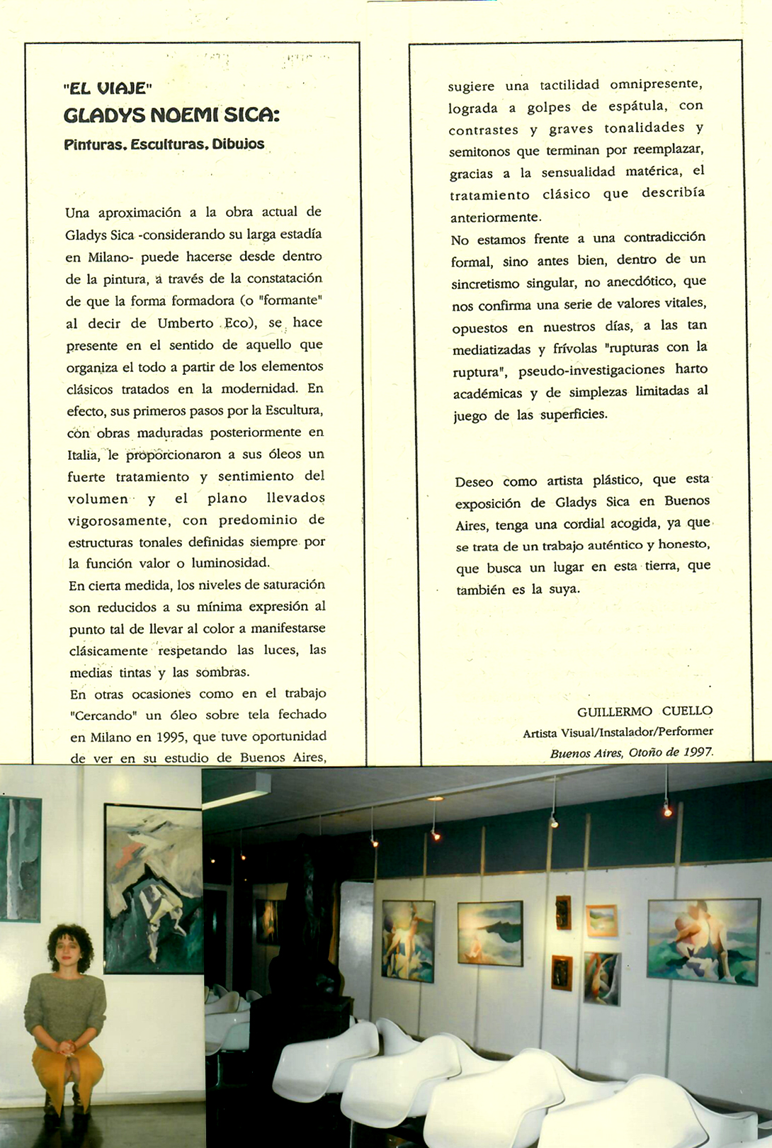 1997 - Personale, 'Il Viaggio', Centro 'General San Martín', Testo critico di Guillermo Cuello, Buenos. Aires.