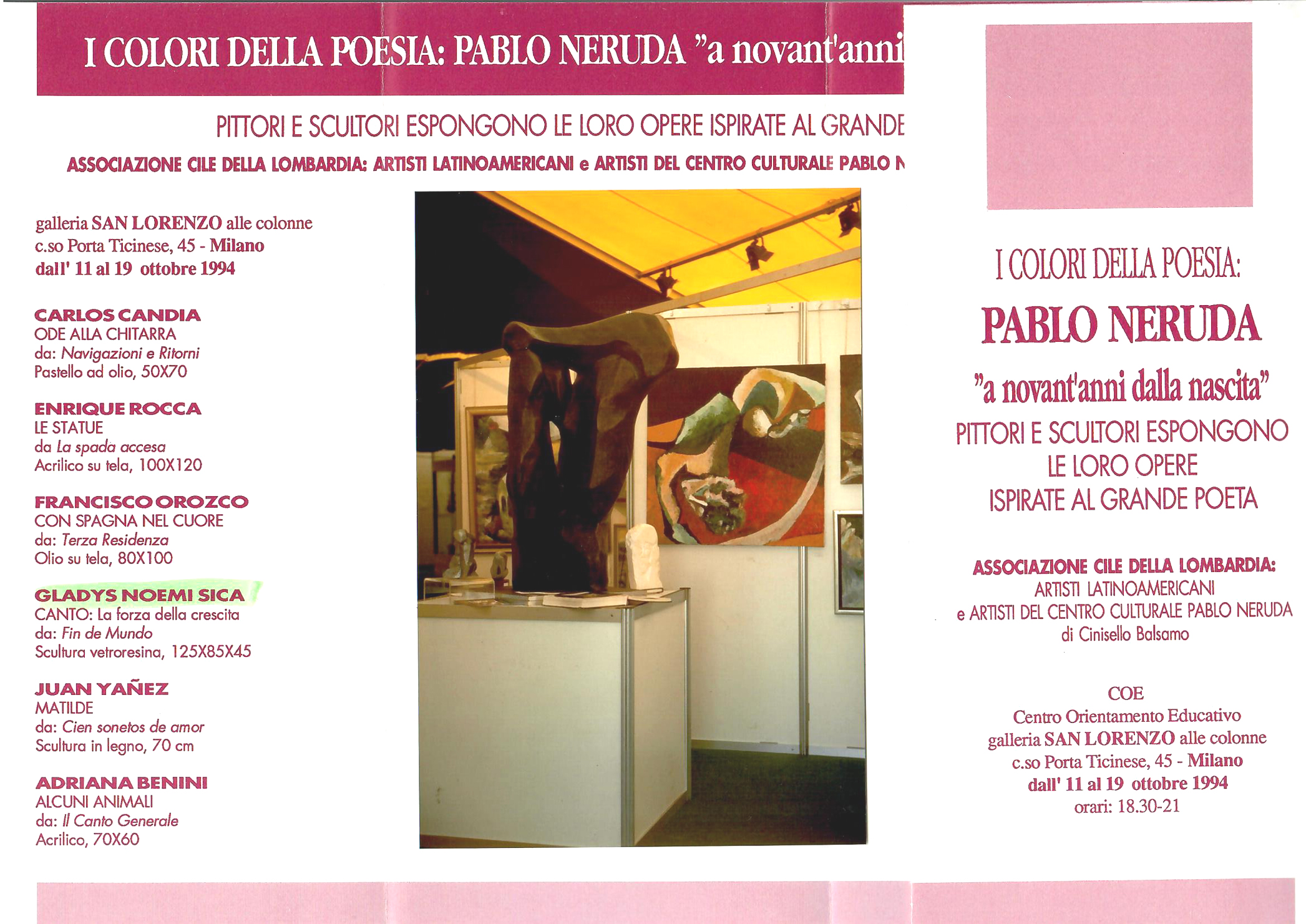 1994 -  Collettiva, 'Pablo Neruda', a cura dell'Associazione Cile-Lombardia, San Lorenzo Alle Colonne, Milano.