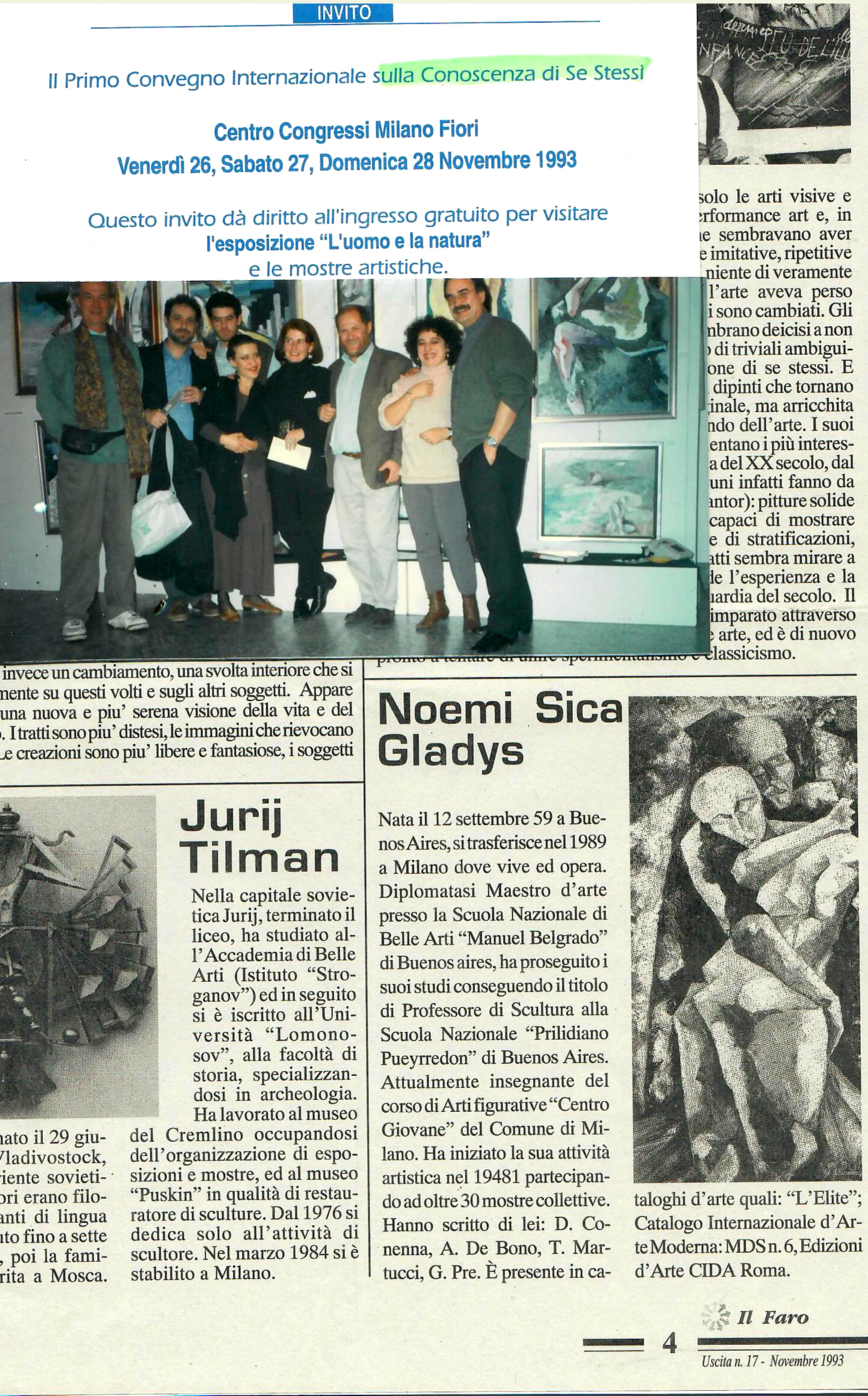 1993 - Collettiva, Convegno Internazionale 'La conoscenza di Se Stessi', Assago Milano-Fiori.