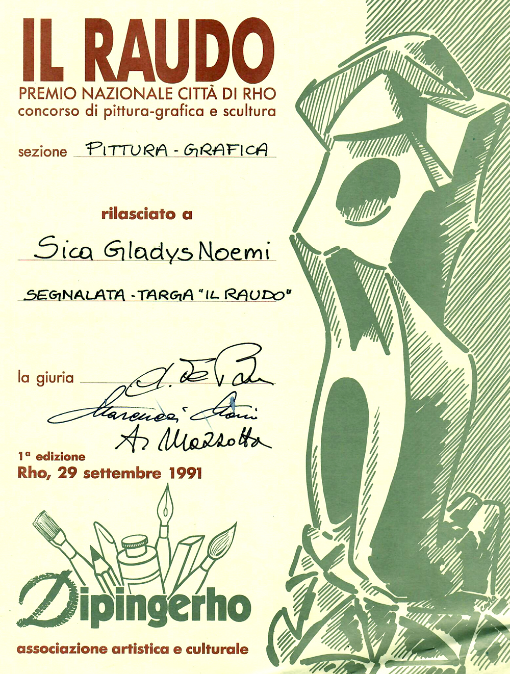 1991 - Segnalazione, 5° Premio, Pittura, Concorso 'Il Raudo', Associazione 'Dipingerho', Rho, MI.